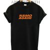 Namo Again Funny Shirts