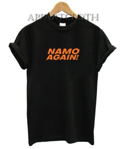 Namo Again Funny Shirts