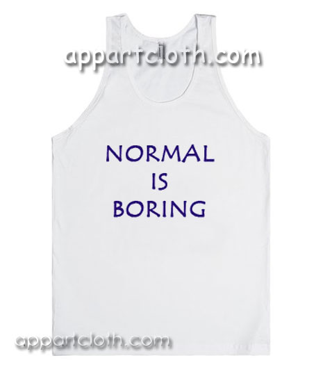 Normal is Boring Adult tank top