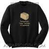 Protestants keep toasters in cupboards Unisex Sweatshirt