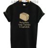 Protestants keep toasters in cupboards Funny Shirts