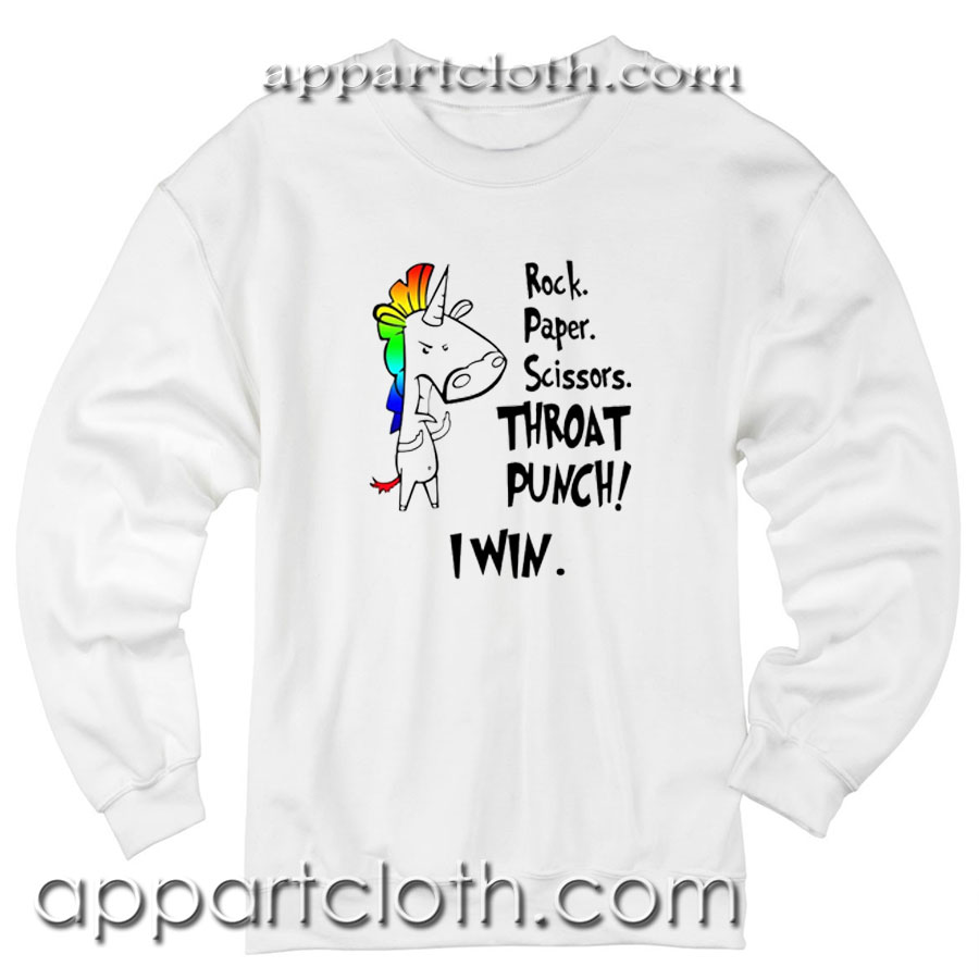 Unicorn rock paper scissors throat punch I win Unisex Sweatshirt