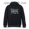 Waiting for the Vampires to Claim Me Hoodie