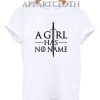 A Girl Has No Name Arya Stark Funny Shirts