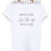 Adopt a dog puppy adoption Funny Shirts