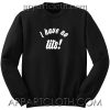 Ariana grande i have no tits Sweatshirts