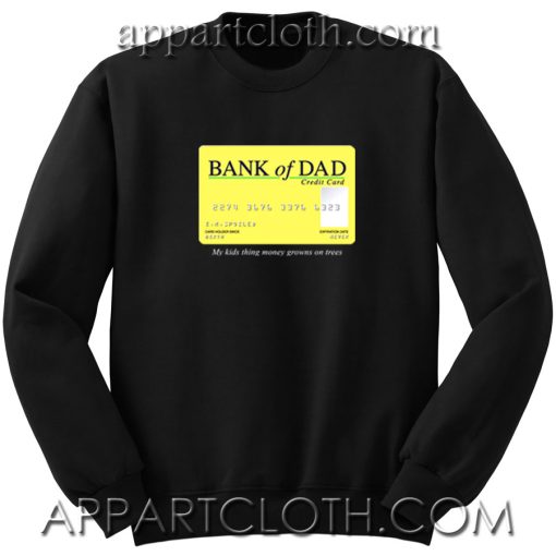 Bank of dad Sweatshirts