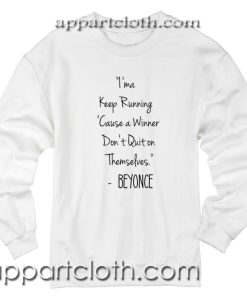 Beyonce Quotes Unisex Sweatshirts