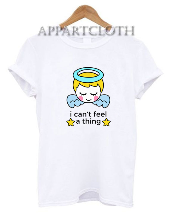 Cant feel thing Funny Shirts