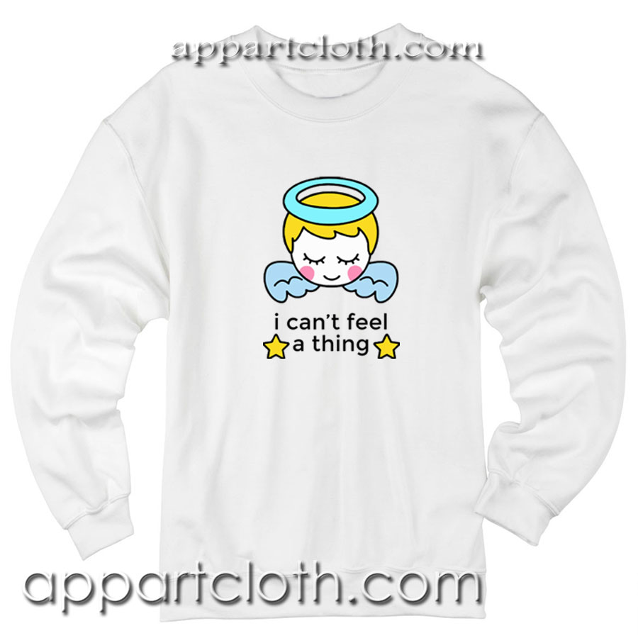 Cant feel thing Unisex Sweatshirts
