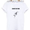 Do not disturb Funny Shirts