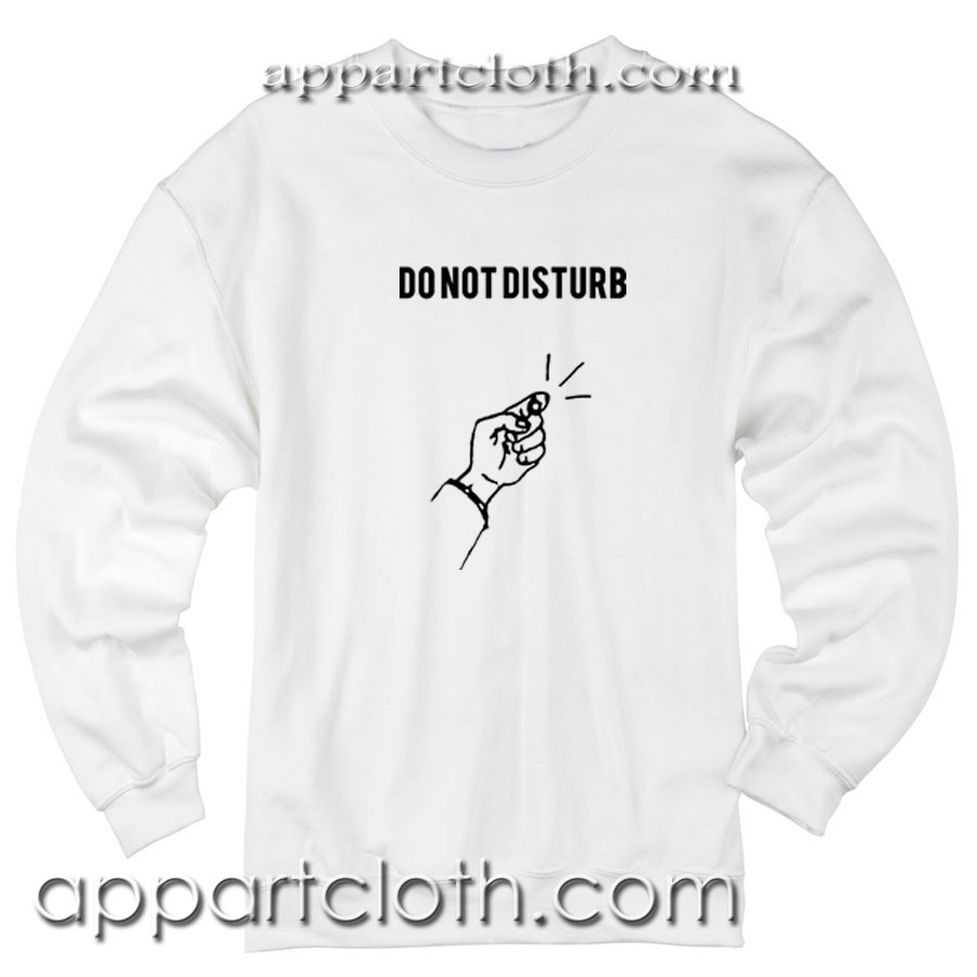Do not disturb Unisex Sweatshirts