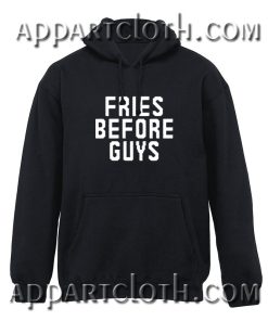 Fries Before Guys Hoodies