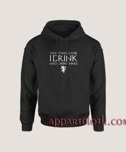 Game of Thrones I DRINK Hoodies