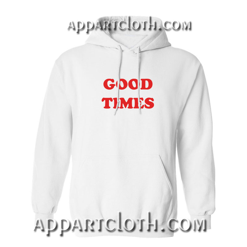 Good Times Hoodies
