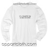 It's a Beautiful Day Unisex Sweatshirts