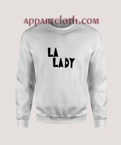 LA LADY Unisex Sweatshirts