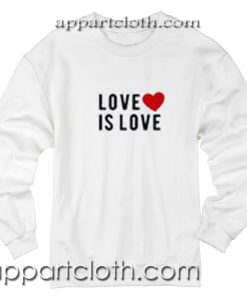 Love is love Unisex Sweatshirts