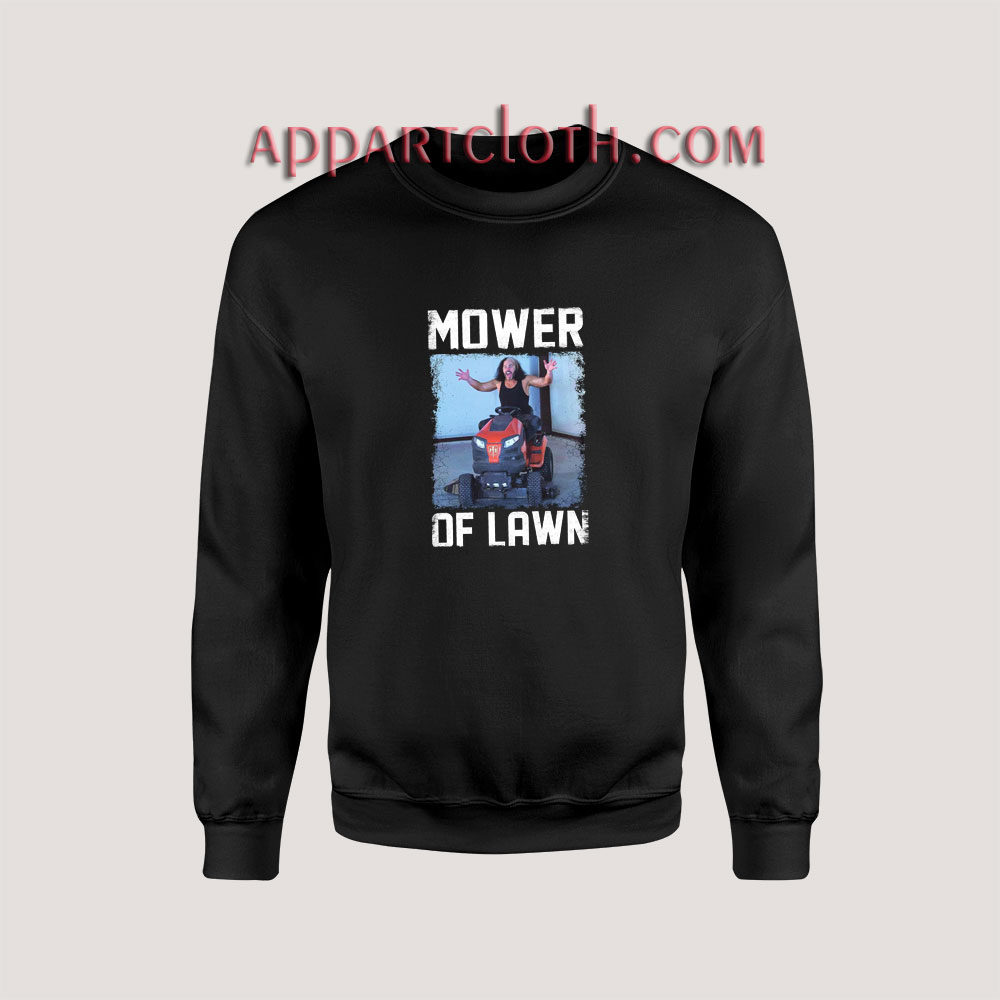 Matt Hardy Mower of Lawn Unisex Sweatshirts