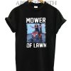 Matt Hardy Mower of Lawn Funny Shirts