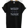 Wesley tucker Funny Shirts