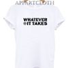 Whatever It Takes Marvel Funny Shirts