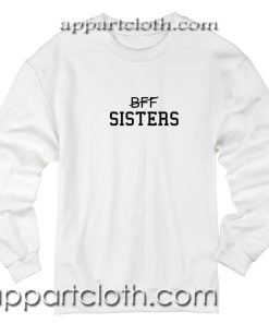 bff sisters Unisex Sweatshirts
