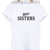 bff sisters Funny Shirts