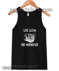 live slow die whenever Adult tank top