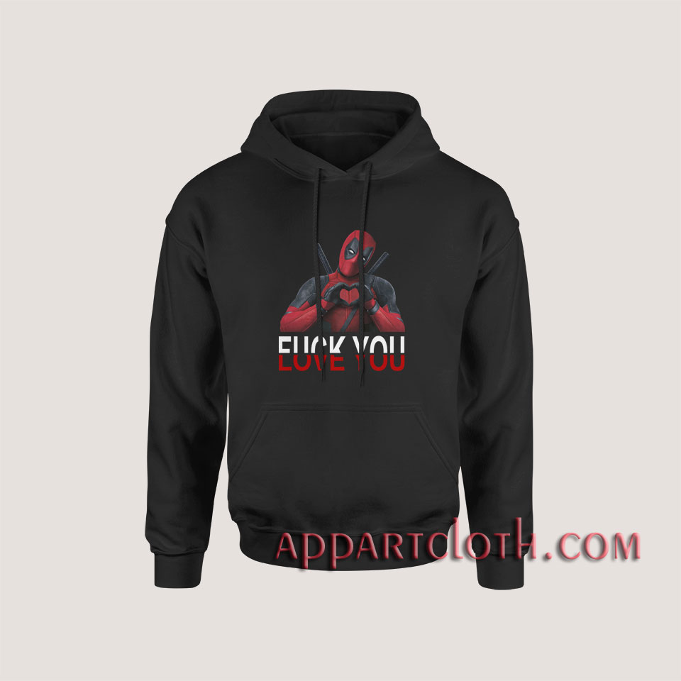 Deadpool Fuck You Love You Hoodies