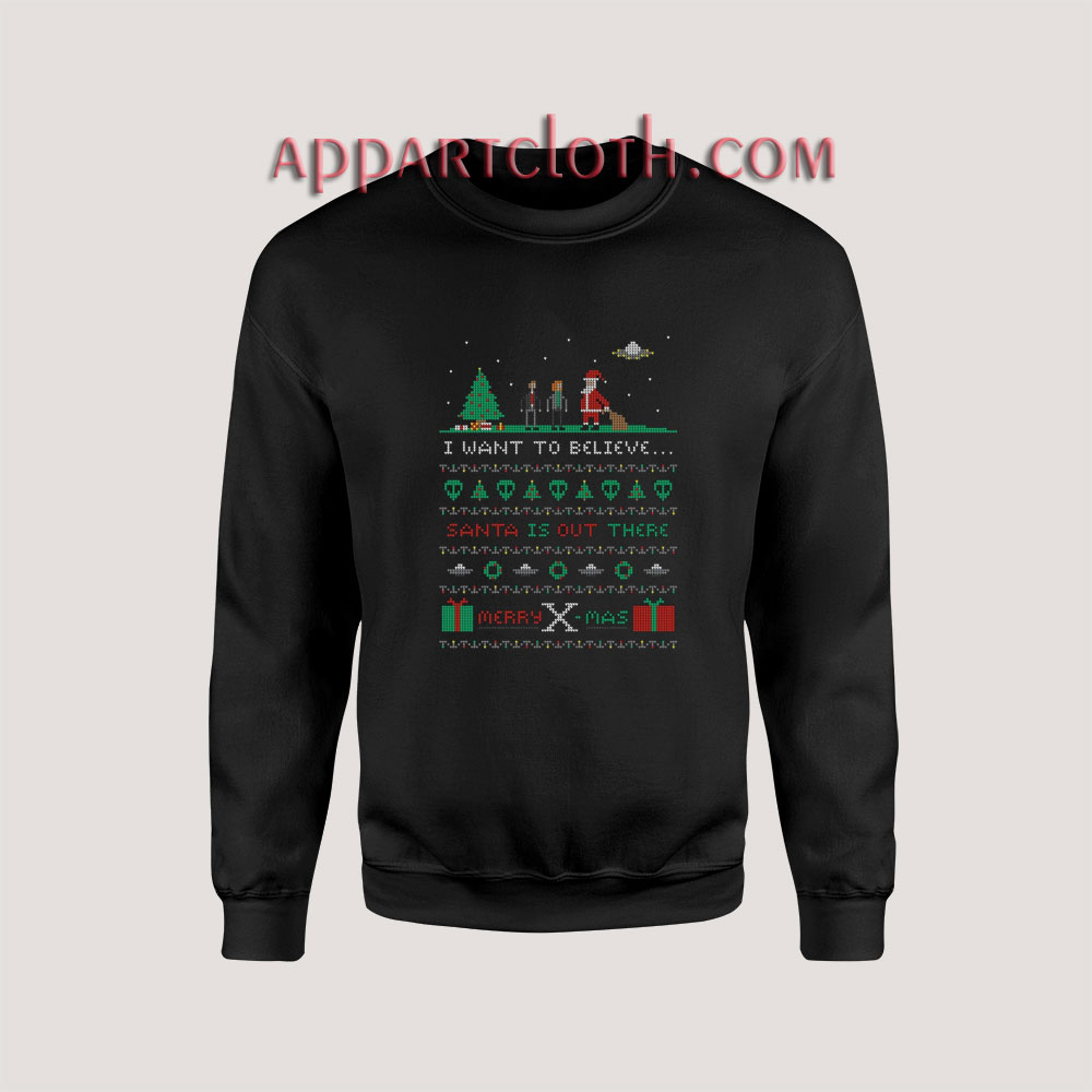 I Want to Believe Ugly Unisex Sweatshirts