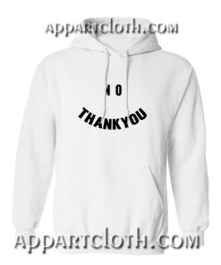 No Thank you Hoodies
