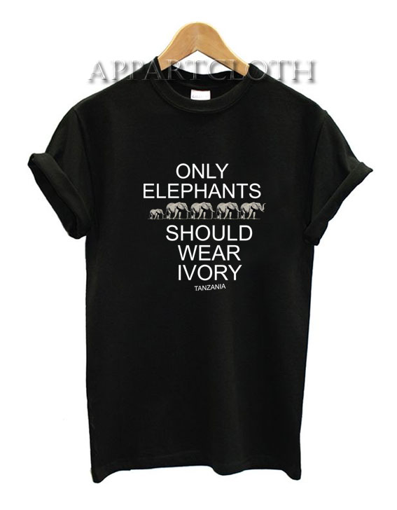Only Elephants Should Wear Funny Shirts