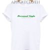 Personal Style Always Wins Funny Shirts