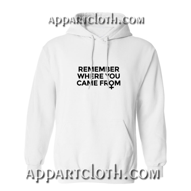 Remember where you came from Hoodies