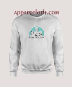 Stay Golden women Unisex Sweatshirts