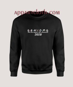 The One Where They Graduate Seniors 2020 Unisex Sweatshirts