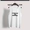 Wanna See My Monkey Adult tank top