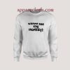 Wanna See My Monkey Unisex Sweatshirts