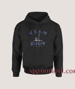 Yeah Buoy Life Is Good Hoodies