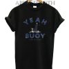 Yeah Buoy Life Is Good Funny Shirts
