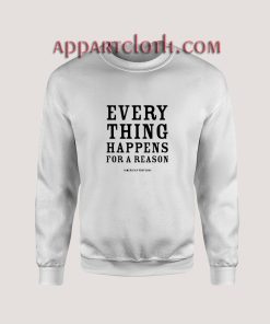 American Proverb Every Thing Happens Unisex Sweatshirts