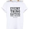 American Proverb Every Thing Happens Funny Shirts