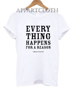 American Proverb Every Thing Happens Funny Shirts