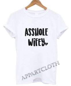 Asshole Wifey Funny Shirts