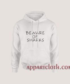 Beware of sharks black Hoodies