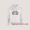 Black Girls Got The Juice Hoodies
