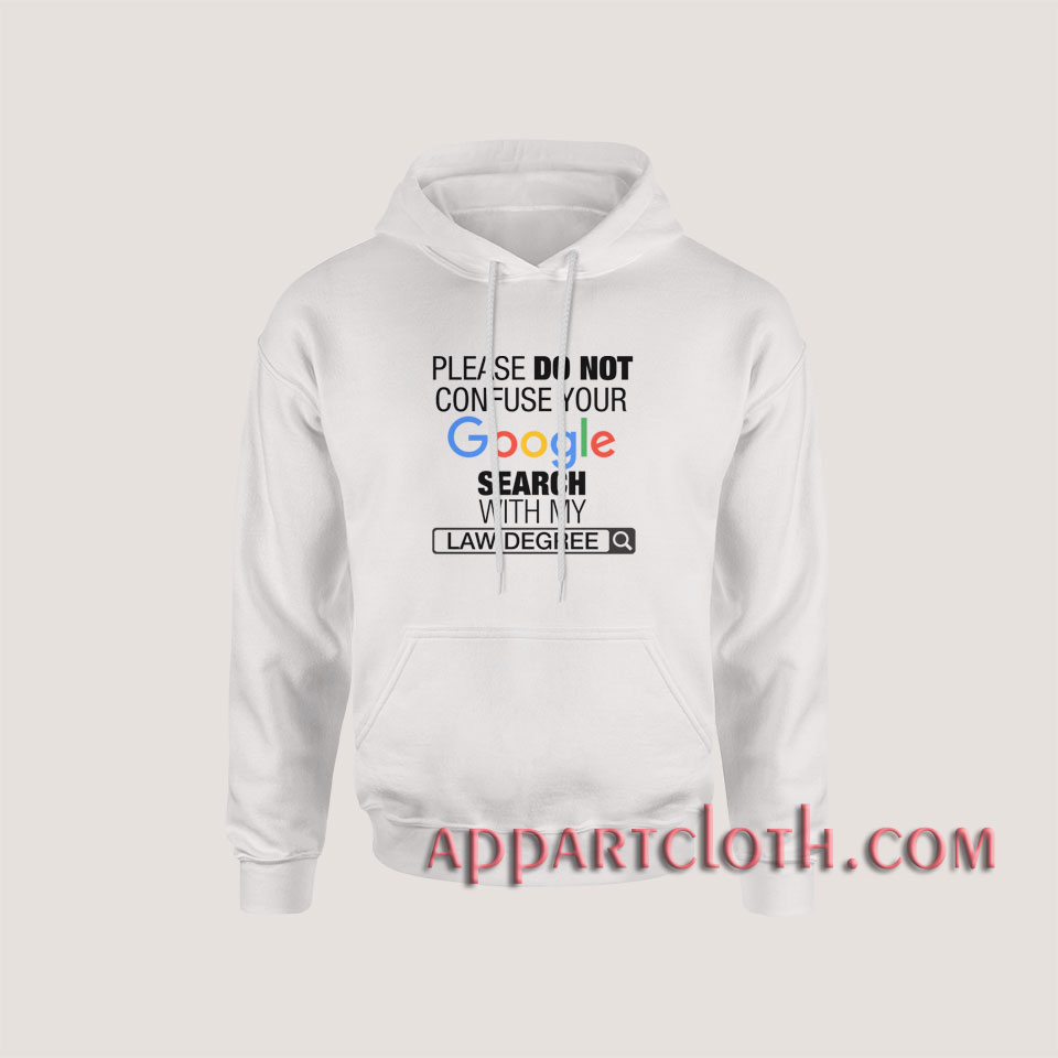 Google Search With My Law Degree Hoodies
