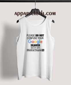 Google Search With My Medical Degree Adult tank top