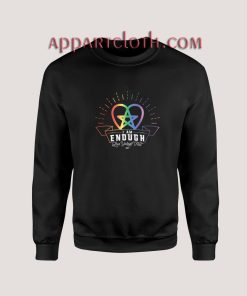 I am Enough Love Yourself First Rainbow Unisex Sweatshirts